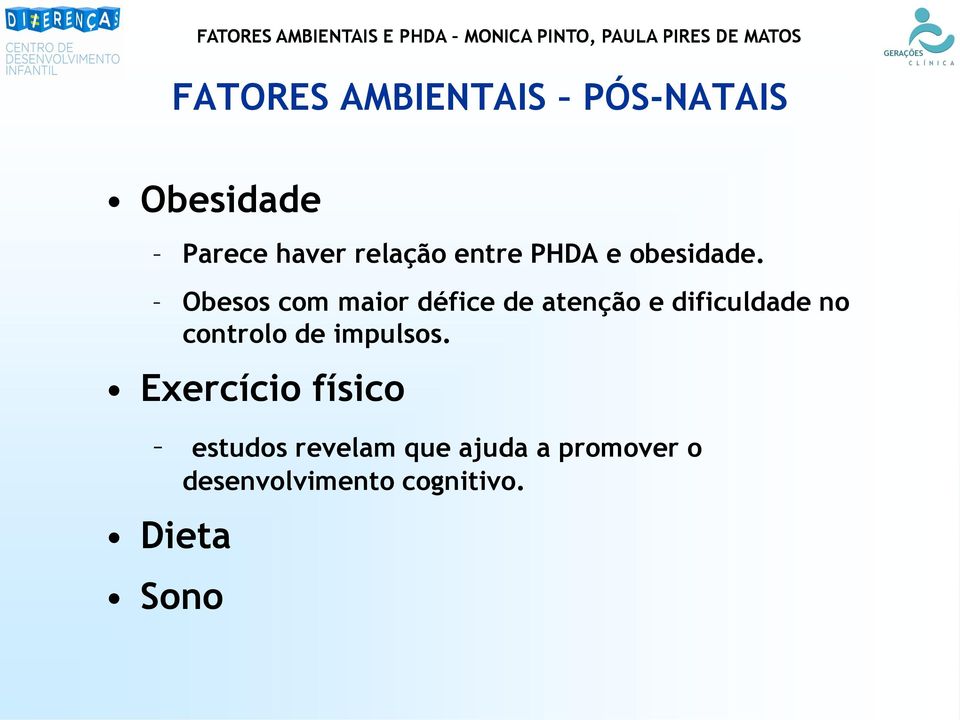 Obesos com maior défice de atenção e dificuldade no controlo de impulsos.