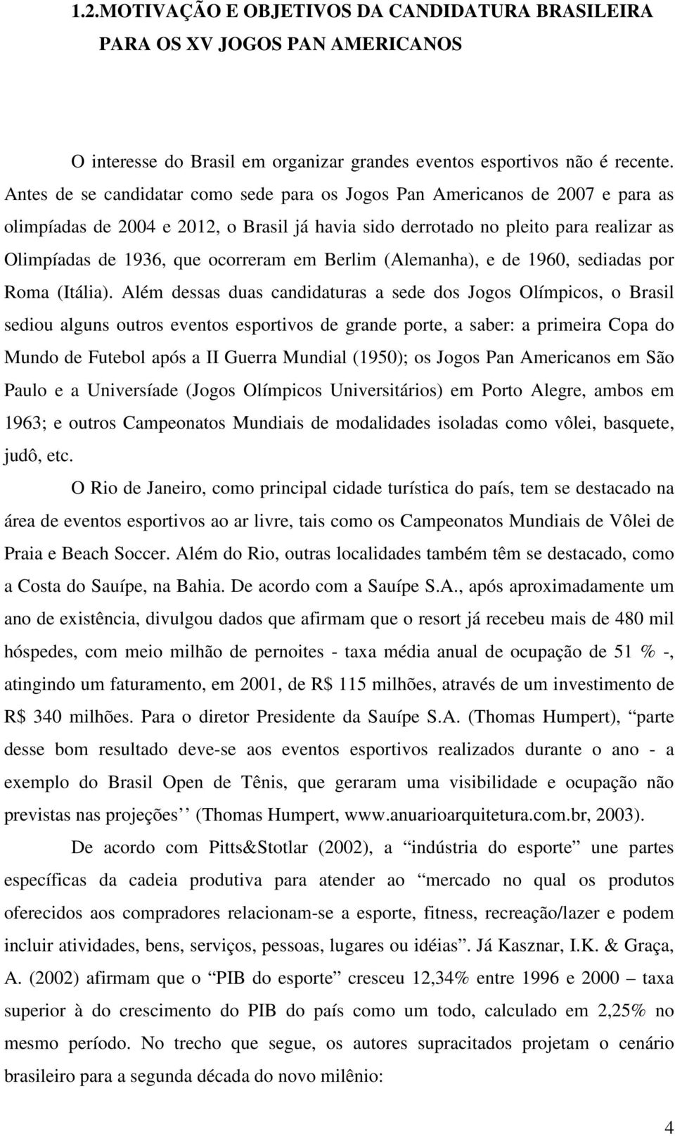 ocorreram em Berlim (Alemanha), e de 1960, sediadas por Roma (Itália).