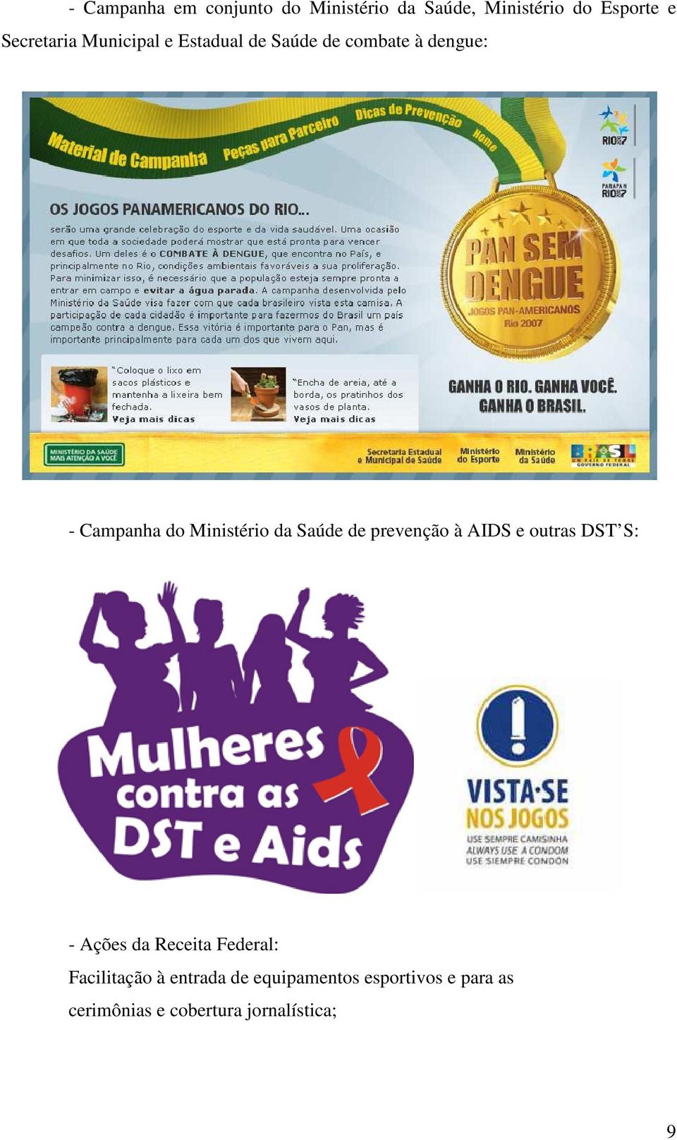 Saúde de prevenção à AIDS e outras DST S: - Ações da Receita Federal: Facilitação