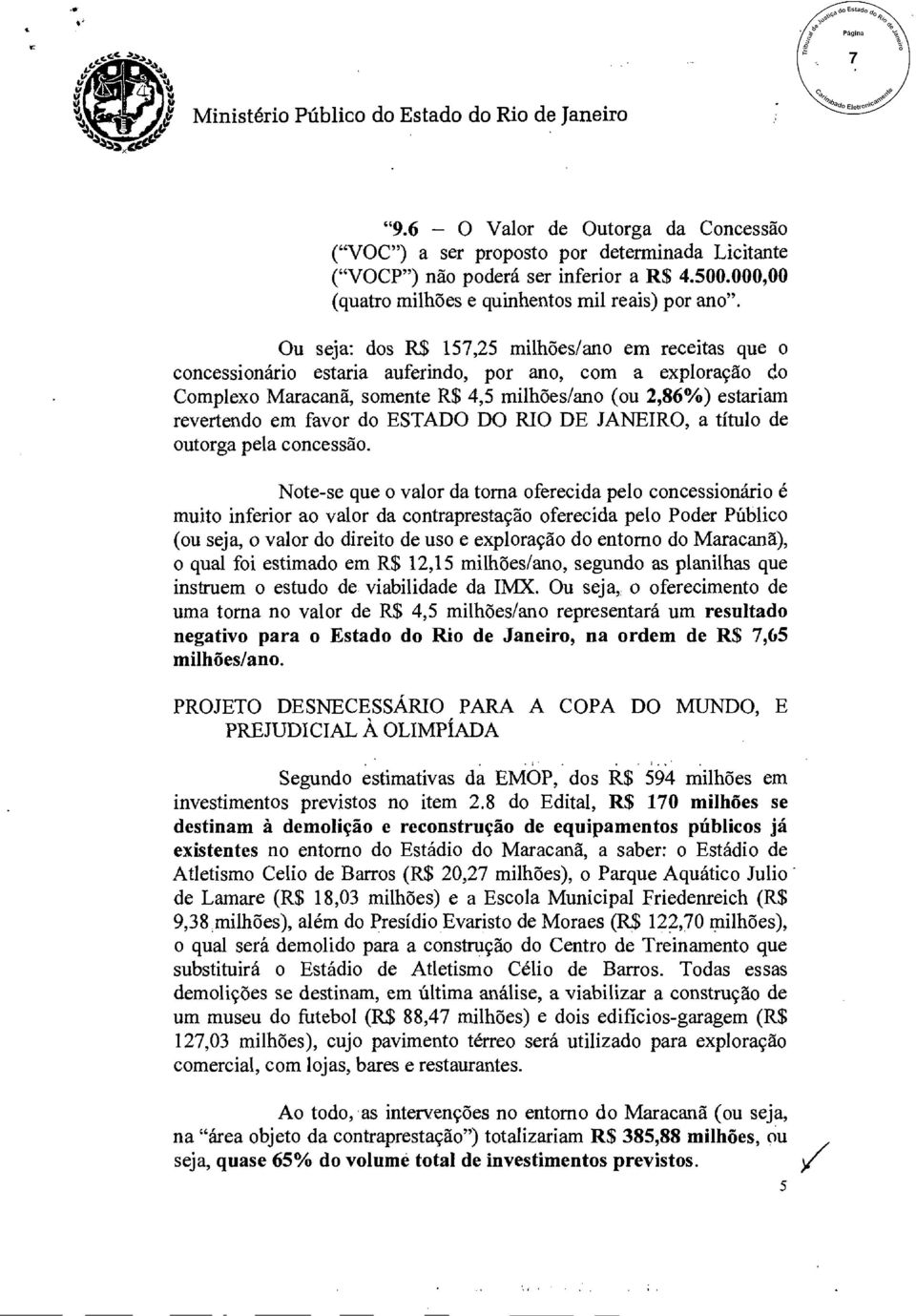 favor do ESTADO DO RIO DE JANEIRO, a titulo de outorga pela concessão.