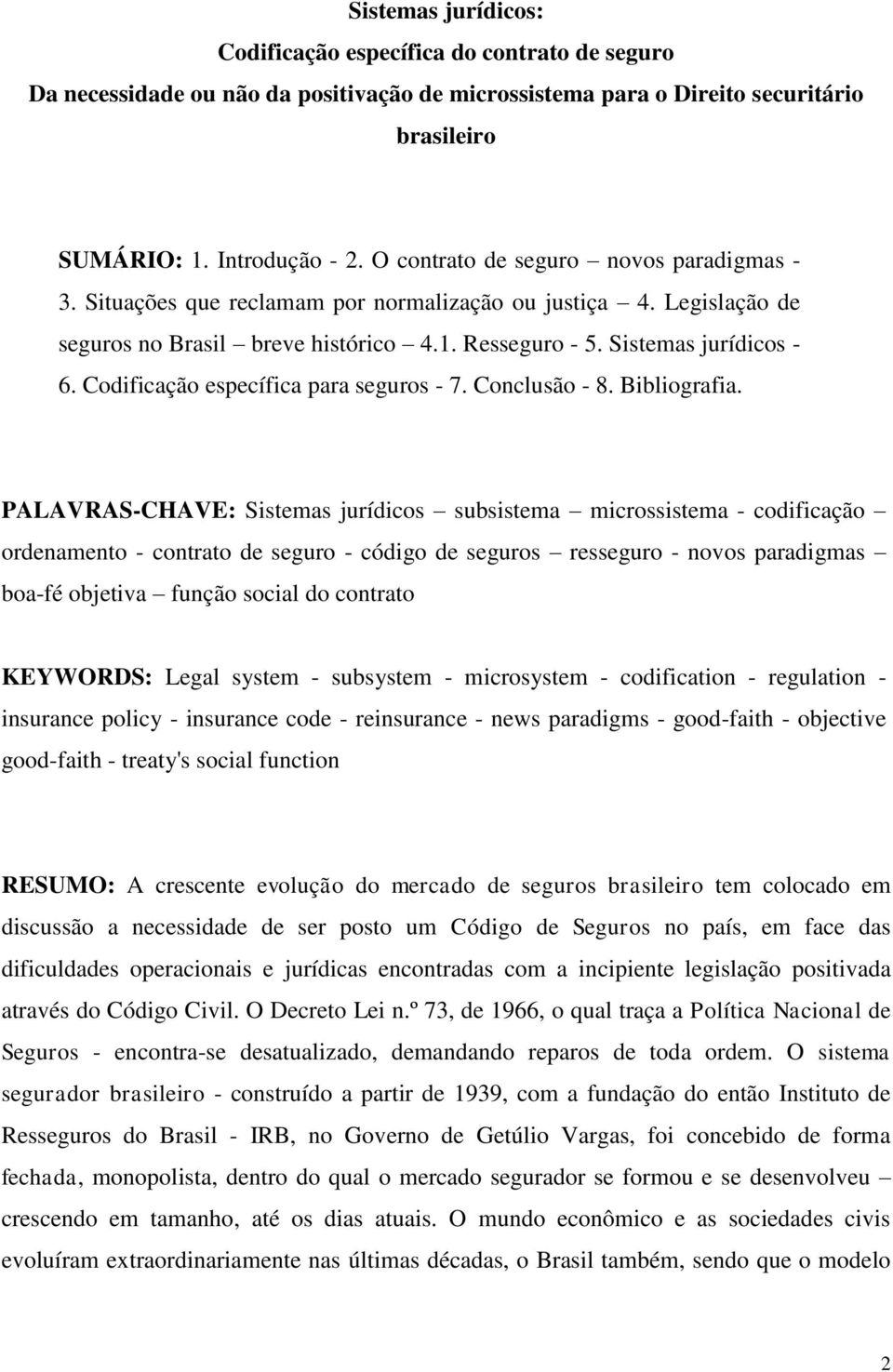 Codificação específica para seguros - 7. Conclusão - 8. Bibliografia.