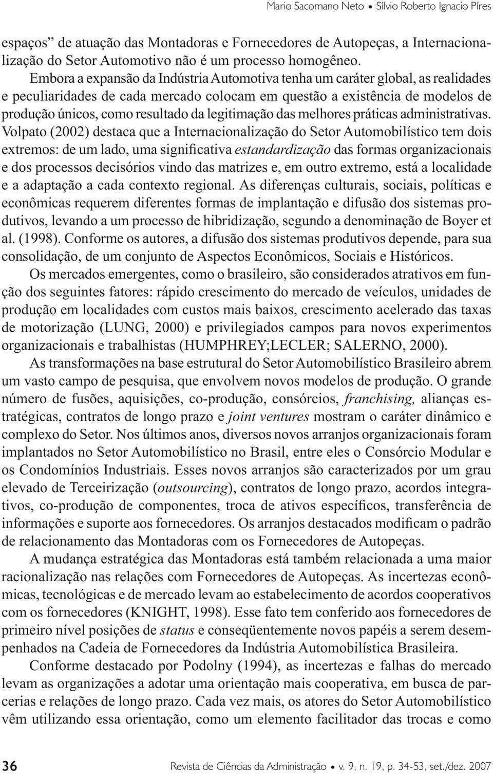 legitimação das melhores práticas administrativas.