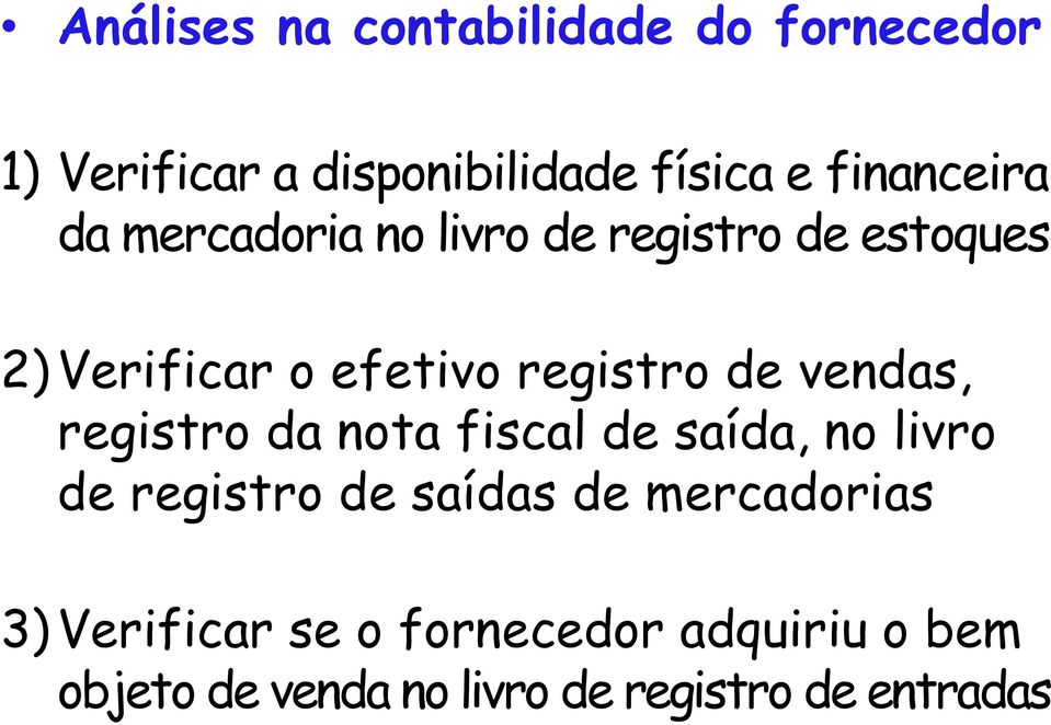 registro de vendas, registro da nota fiscal de saída, no livro de registro de saídas de