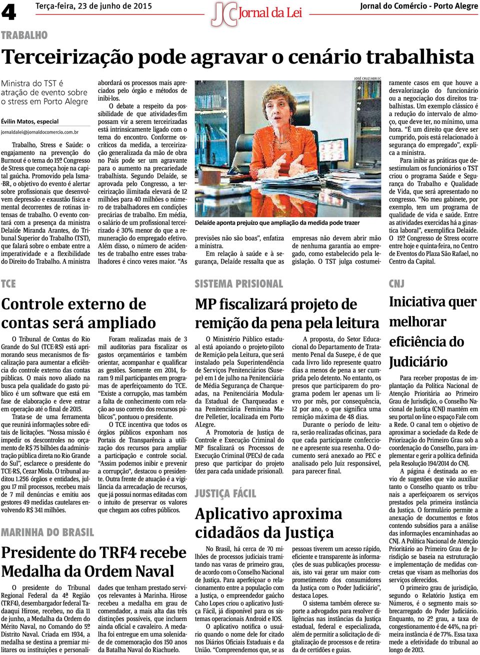 Promovido pela Isma- -BR, o objetivo do evento é alertar sobre profissionais que desenvolvem depressão e exaustão física e mental decorrentes de rotinas intensas de trabalho.