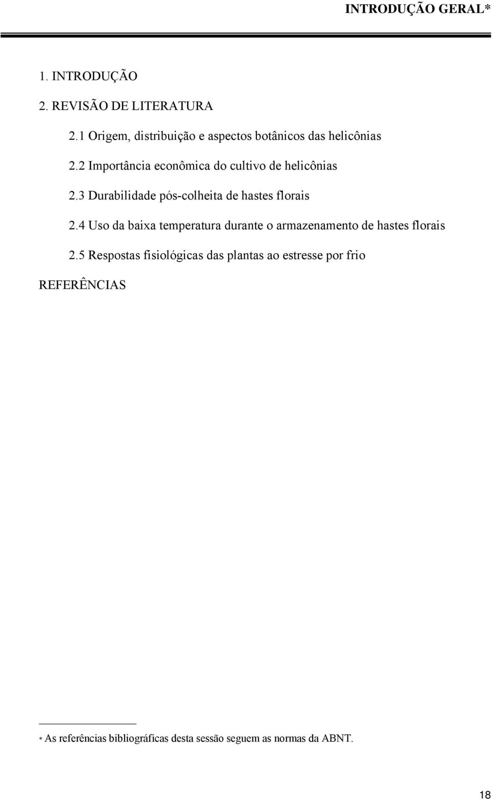 2 Importância econômica do cultivo de helicônias 2.3 Durabilidade pós-colheita de hastes florais 2.