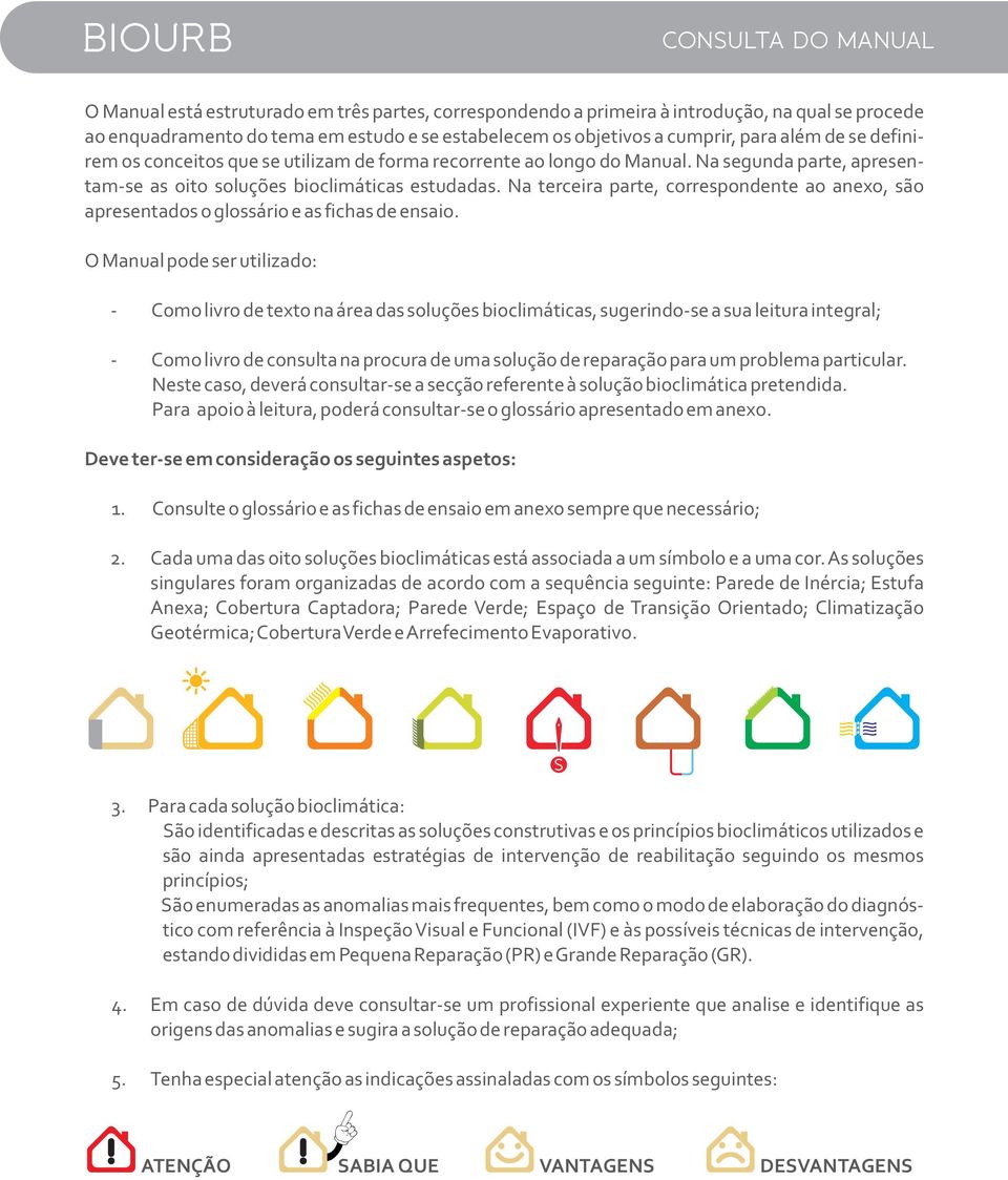 Na terceira parte, correspondente ao anexo, são apresentados o glossário e as fichas de ensaio.