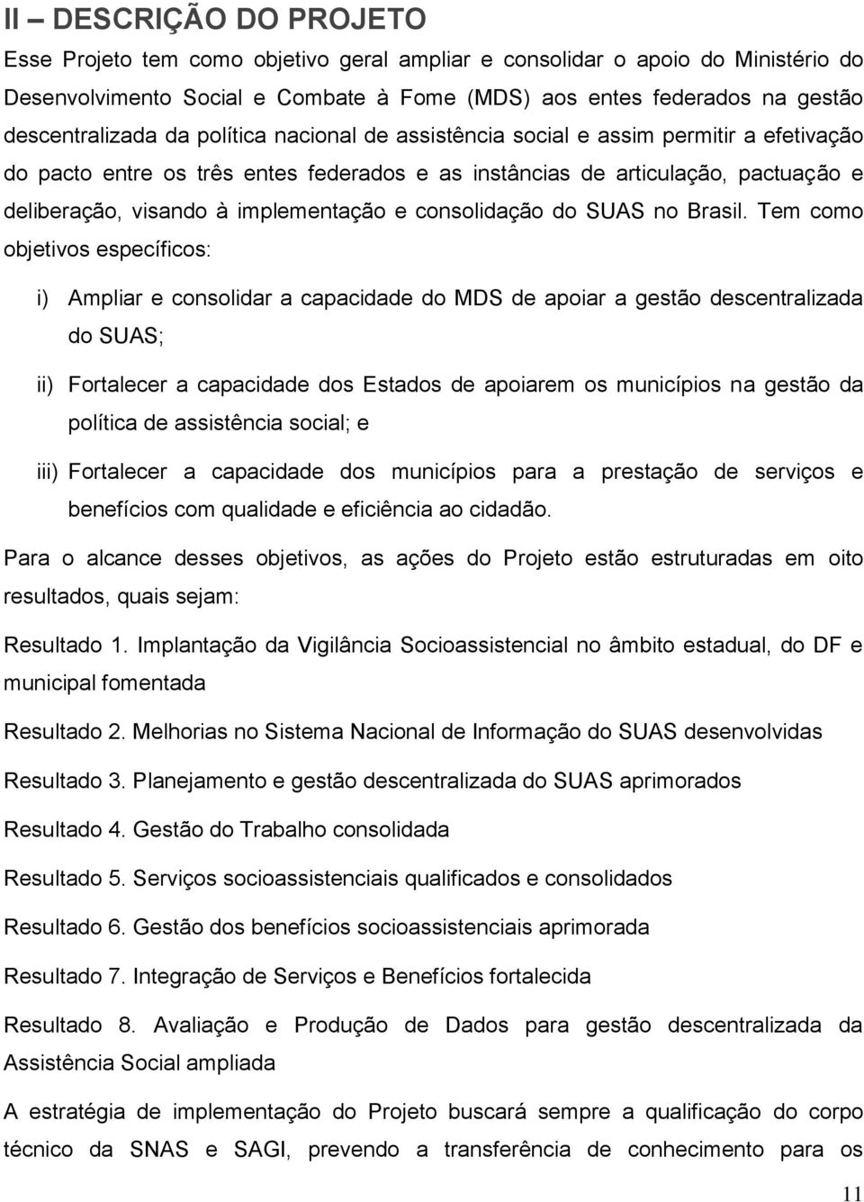 consolidação do SUAS no Brasil.