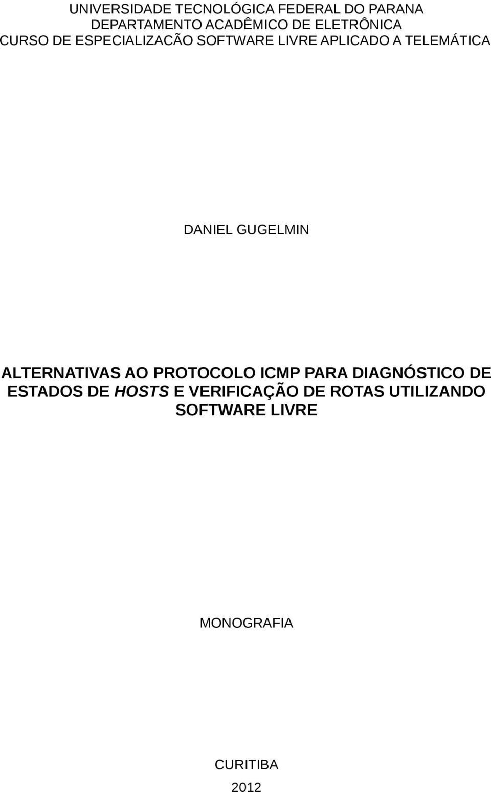DANIEL GUGELMIN ALTERNATIVAS AO PROTOCOLO ICMP PARA DIAGNÓSTICO DE ESTADOS