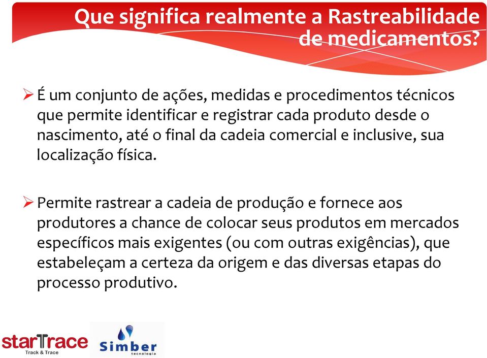 desde o nascimento, até trazabilidad o final cadeia comercial e inclusive, sua localização física.