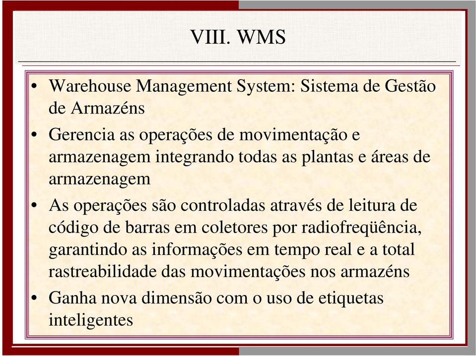 leitura de código de barras em coletores por radiofreqüência, garantindo as informações em tempo real e a