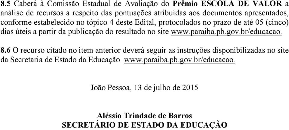 resultado no site www.paraiba.pb.gov.br/educacao. 8.