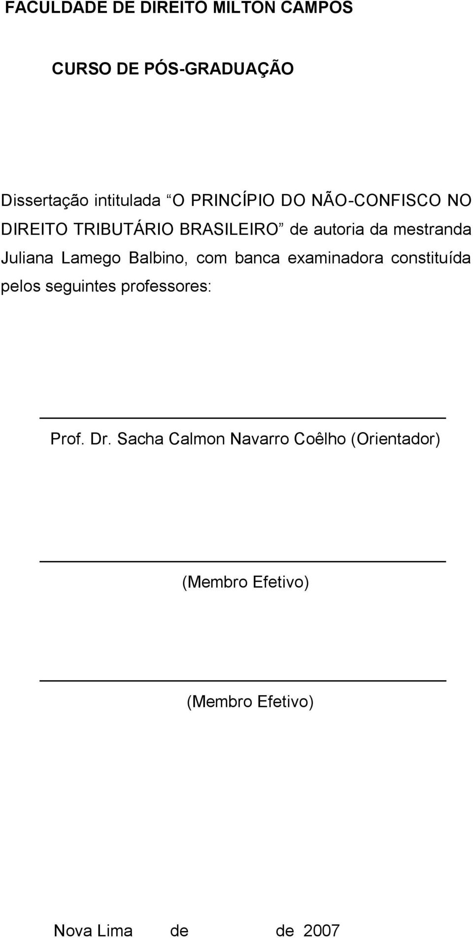 Juliana Lamego Balbino, com banca examinadora constituída pelos seguintes professores: