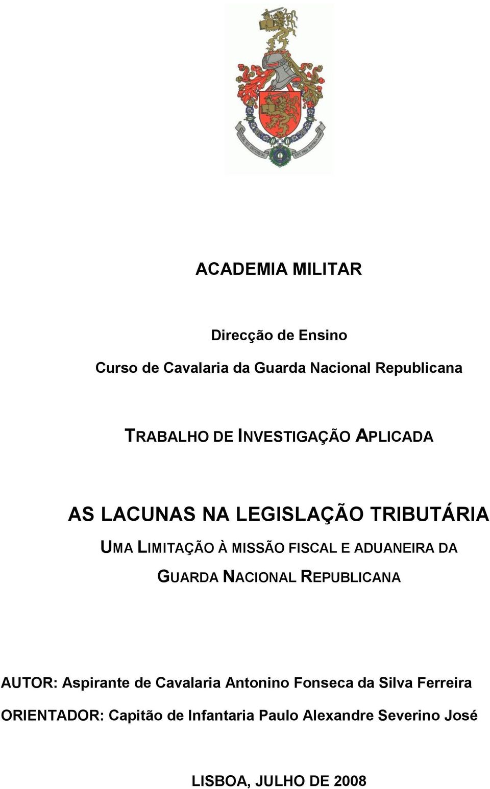 ADUANEIRA DA GUARDA NACIONAL REPUBLICANA AUTOR: Aspirante de Cavalaria Antonino Fonseca da