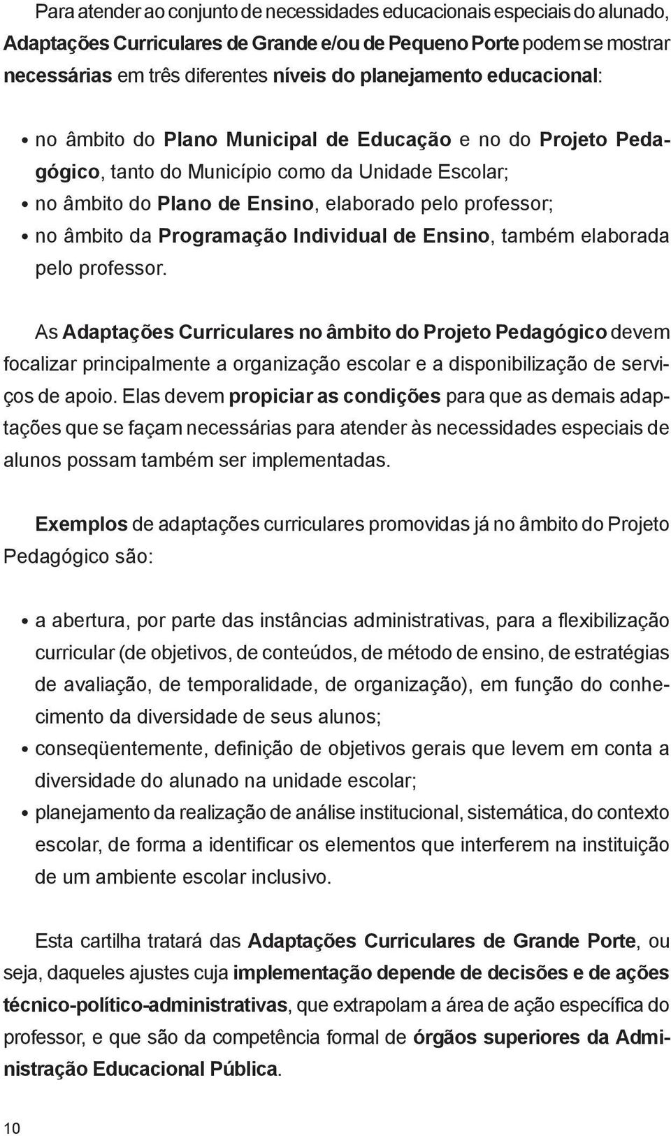 âmbito da Programação Individual de Ensino, também elaborada pelo professor.