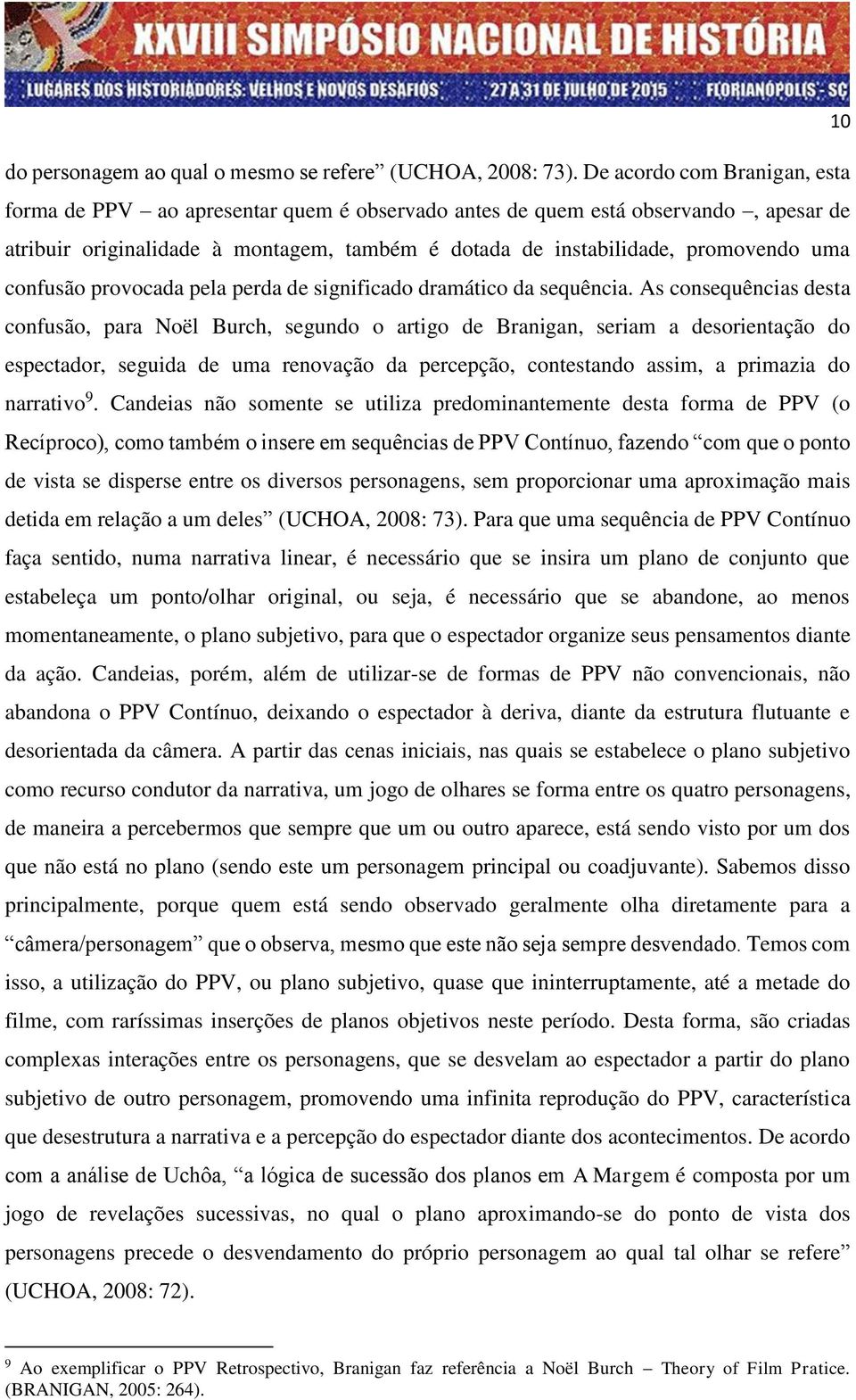 confusão provocada pela perda de significado dramático da sequência.