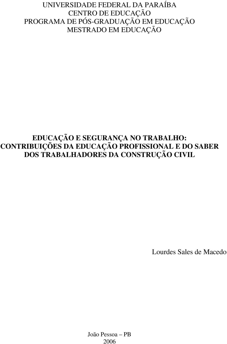 NO TRABALHO: CONTRIBUIÇÕES DA EDUCAÇÃO PROFISSIONAL E DO SABER DOS