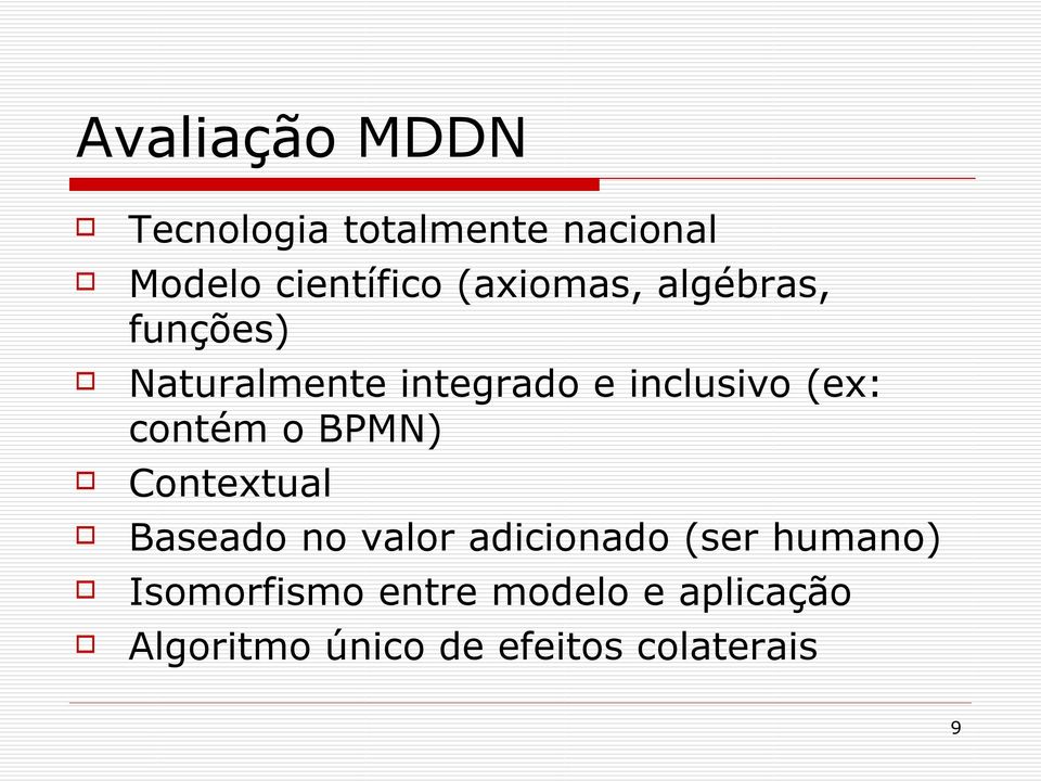 contém o BPMN) Contextual Baseado no valor adicionado (ser humano)