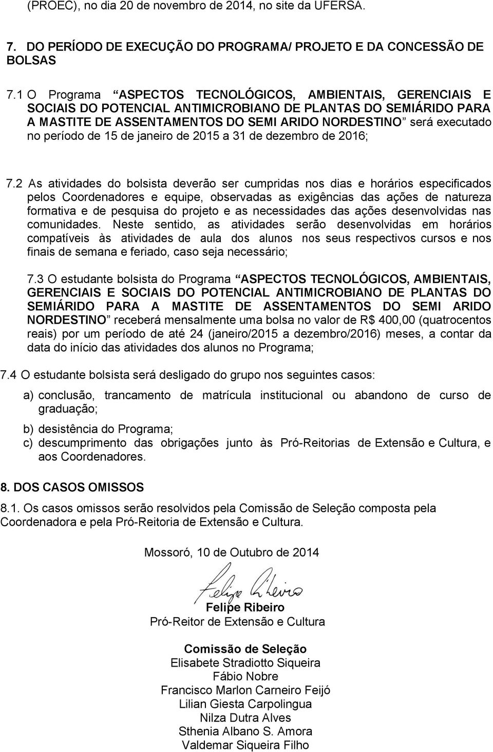 período de 15 de janeiro de 2015 a 31 de dezembro de 2016; 7.