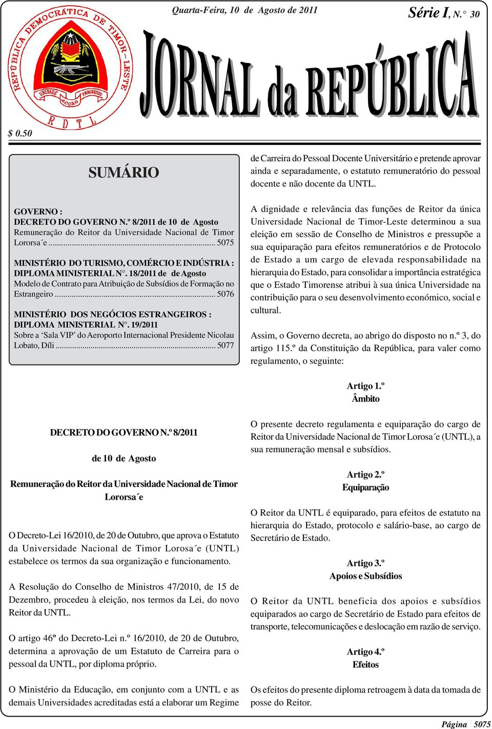 .. 5076 MINISTÉRIO DOS NEGÓCIOS ESTRANGEIROS : DIPLOMA MINISTERIAL N. 19/2011 Sobre a Sala VIP do Aeroporto Internacional Presidente Nicolau Lobato, Díli.