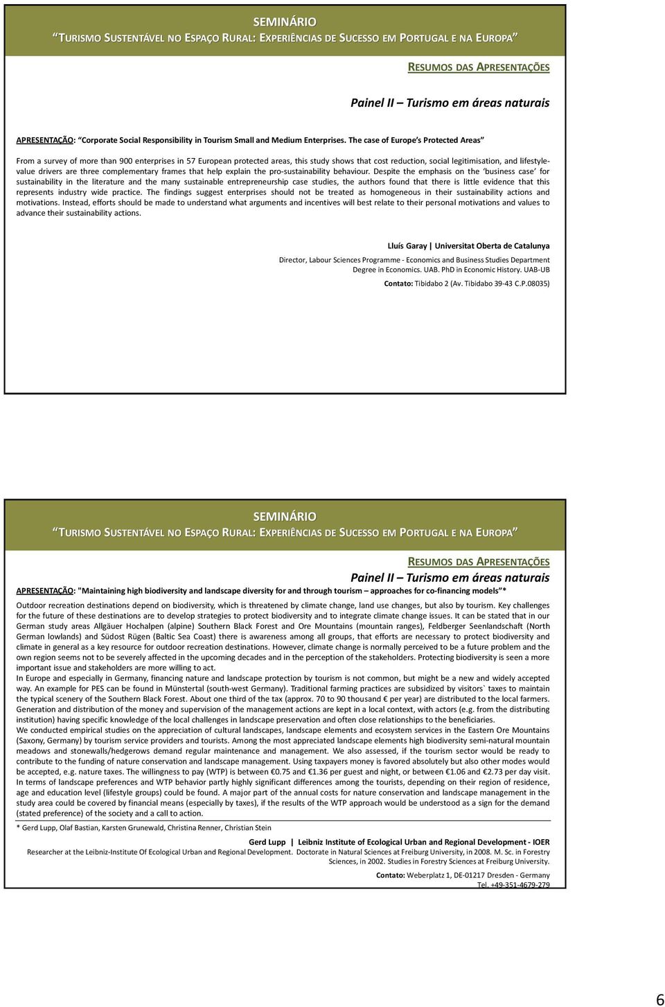 are three complementary frames that help explain the pro-sustainability behaviour.