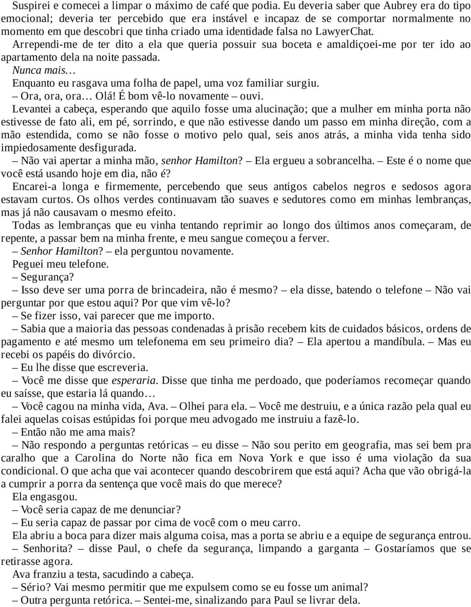 LawyerChat. Arrependi-me de ter dito a ela que queria possuir sua boceta e amaldiçoei-me por ter ido ao apartamento dela na noite passada.