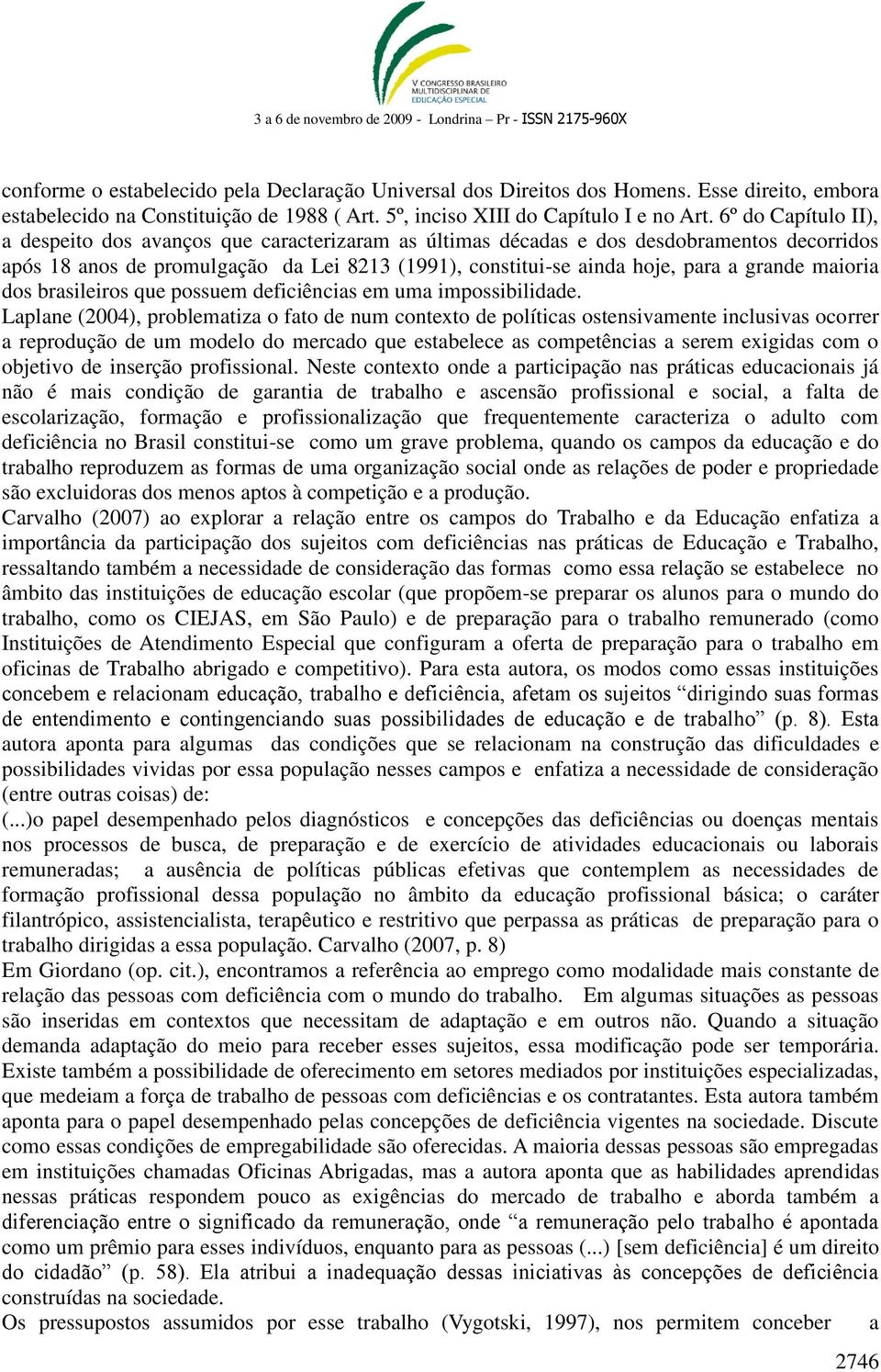 maioria dos brasileiros que possuem deficiências em uma impossibilidade.