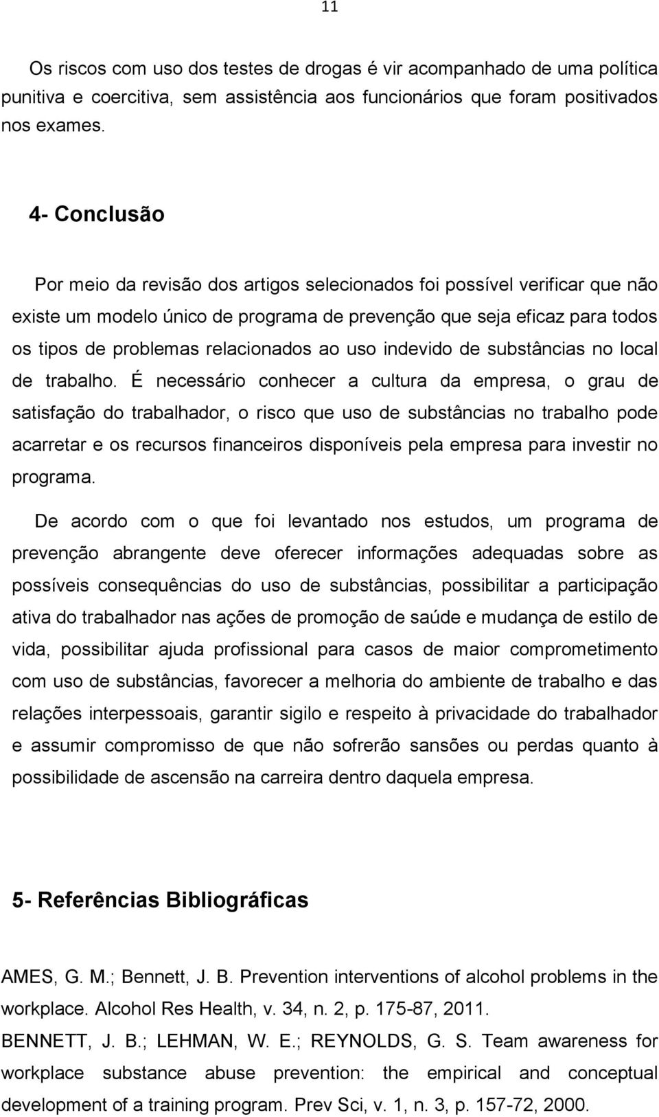 ao uso indevido de substâncias no local de trabalho.