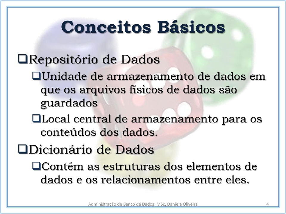 conteúdos dos dados.