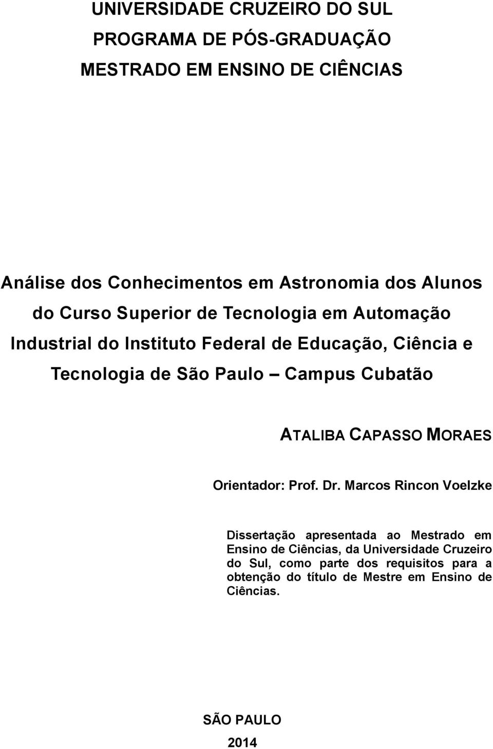 Campus Cubatão ATALIBA CAPASSO MORAES Orientador: Prof. Dr.