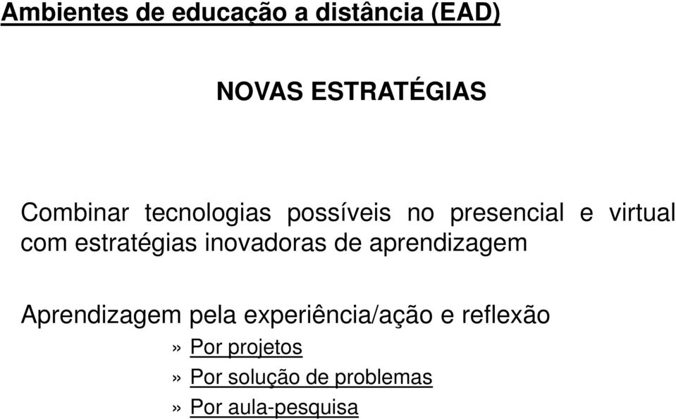 estratégias inovadoras de aprendizagem Aprendizagem pela