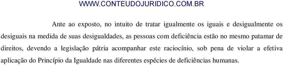 direitos, devendo a legislação pátria acompanhar este raciocínio, sob pena de violar a