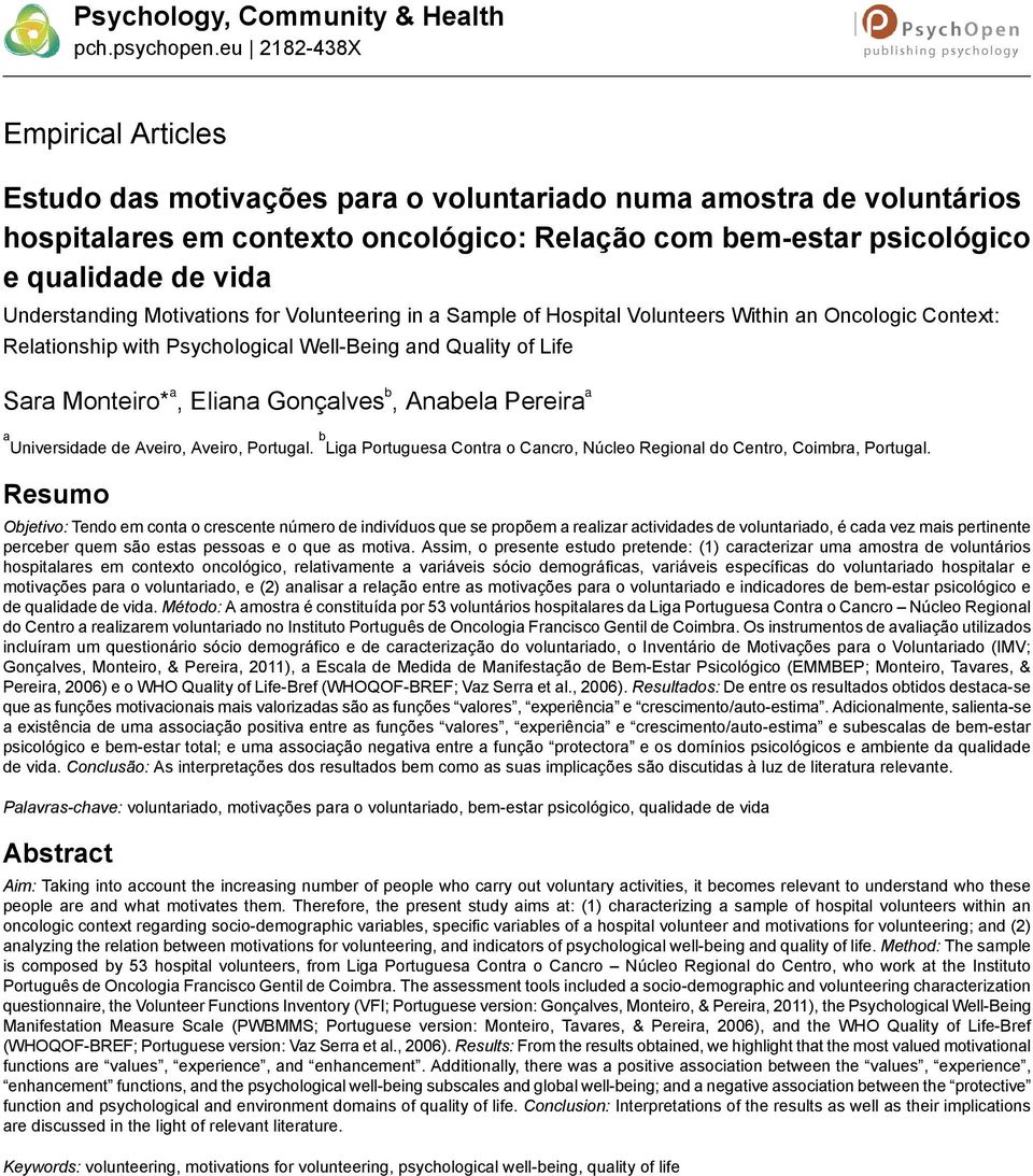 Understanding Motivations for Volunteering in a Sample of Hospital Volunteers Within an Oncologic Context: Relationship with Psychological Well-Being and Quality of Life Sara Monteiro* a, Eliana