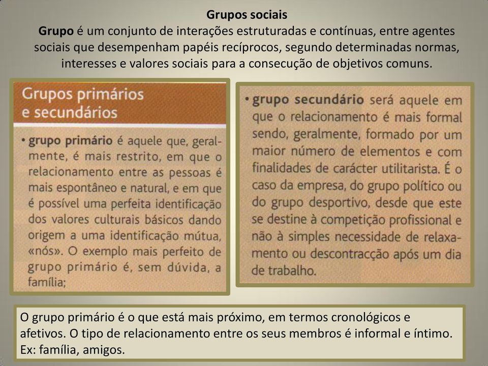 a consecução de objetivos comuns.