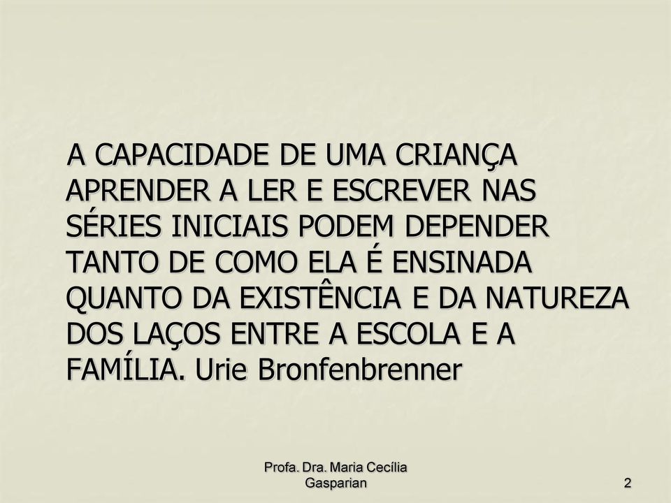 ENSINADA QUANTO DA EXISTÊNCIA E DA NATUREZA DOS LAÇOS