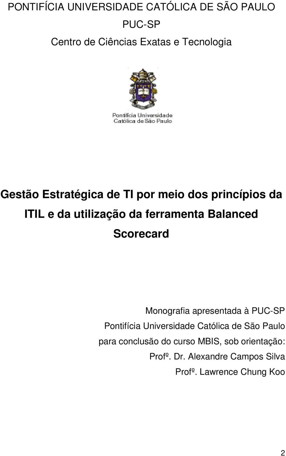 Scorecard Monografia apresentada à PUC-SP Pontifícia Universidade Católica de São Paulo para