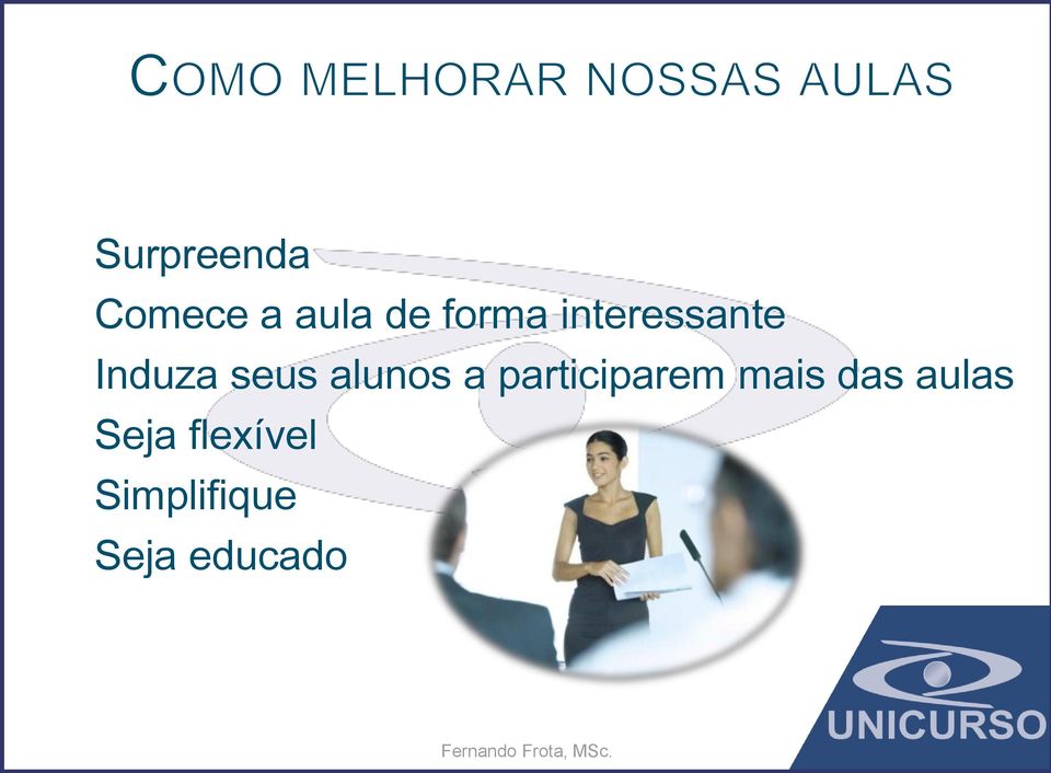 participarem mais das aulas Seja