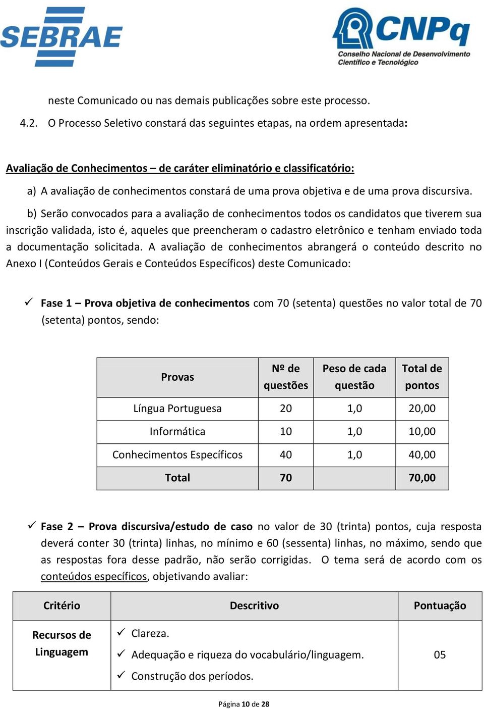 objetiva e de uma prova discursiva.