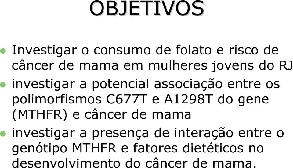 A1298T do gene (MTHFR) e câncer de mama investigar a presença de interação