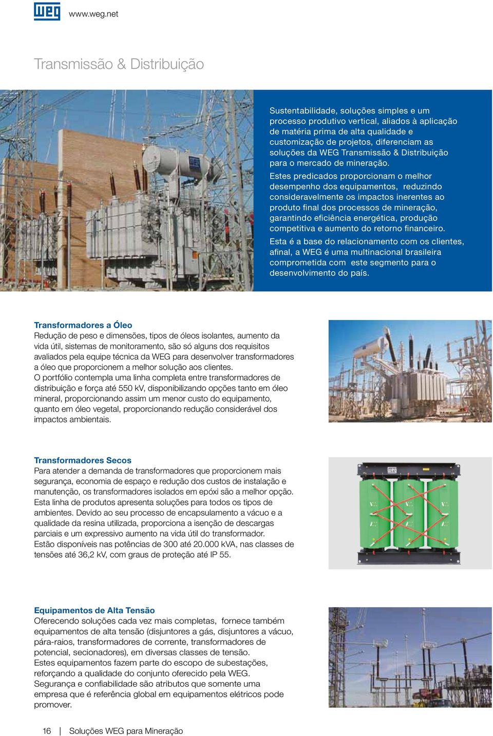 soluções da WEG Transmissão & Distribuição para o mercado de mineração.