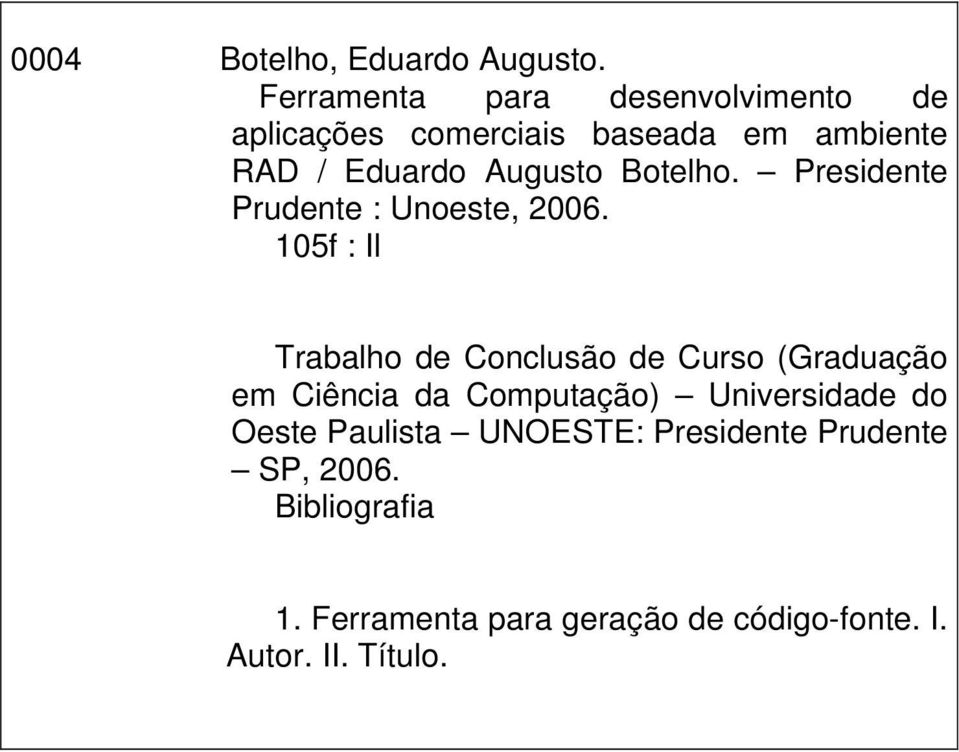 Botelho. Presidente Prudente : Unoeste, 2006.