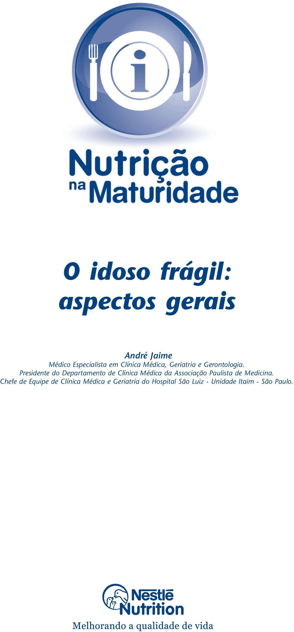 Presidente do Departamento de Clínica Médica da Associação Paulista de