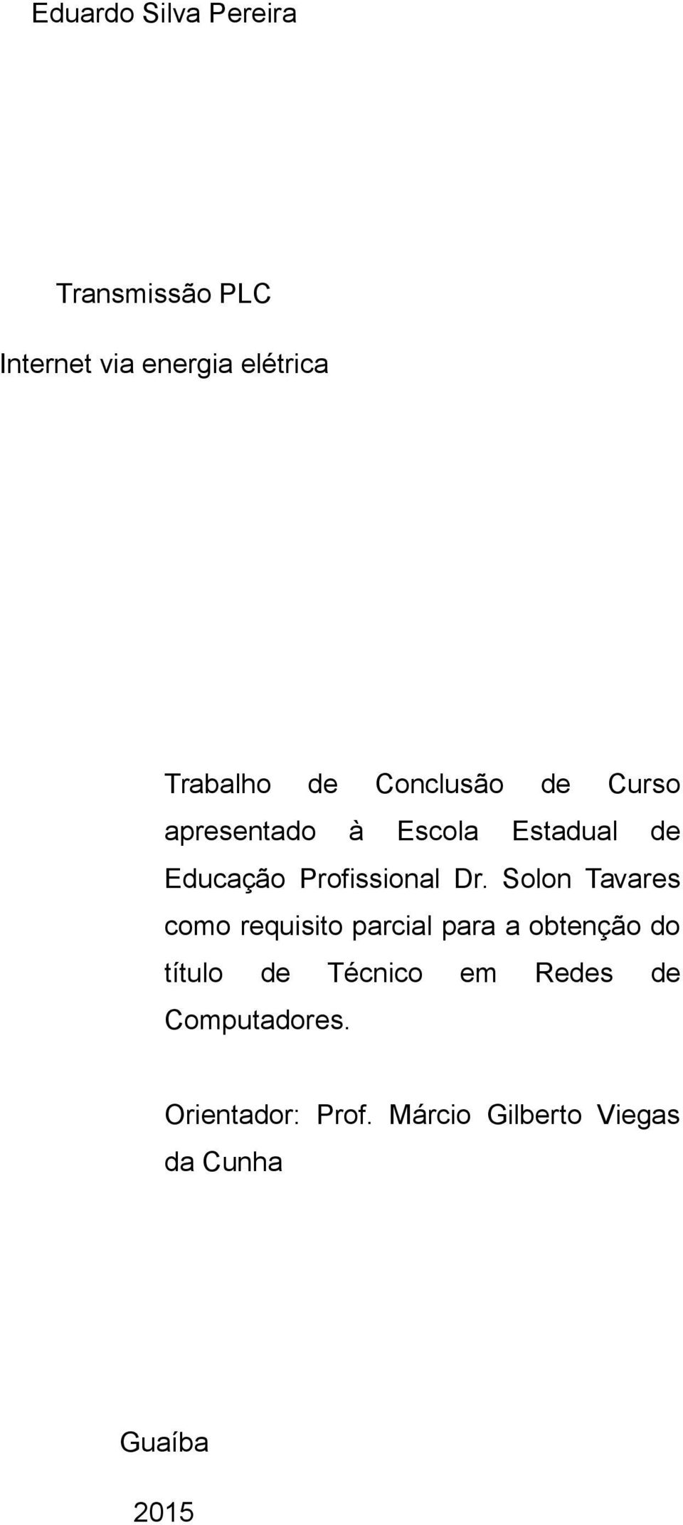 Solon Tavares como requisito parcial para a obtenção do título de Técnico em