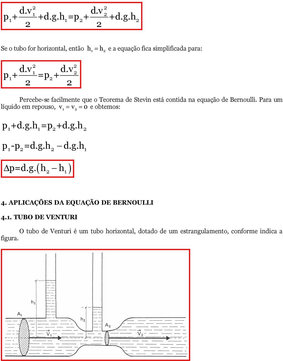 APLICAÇÕES DA EQUAÇÃO DE ERNOULLI 4.1.