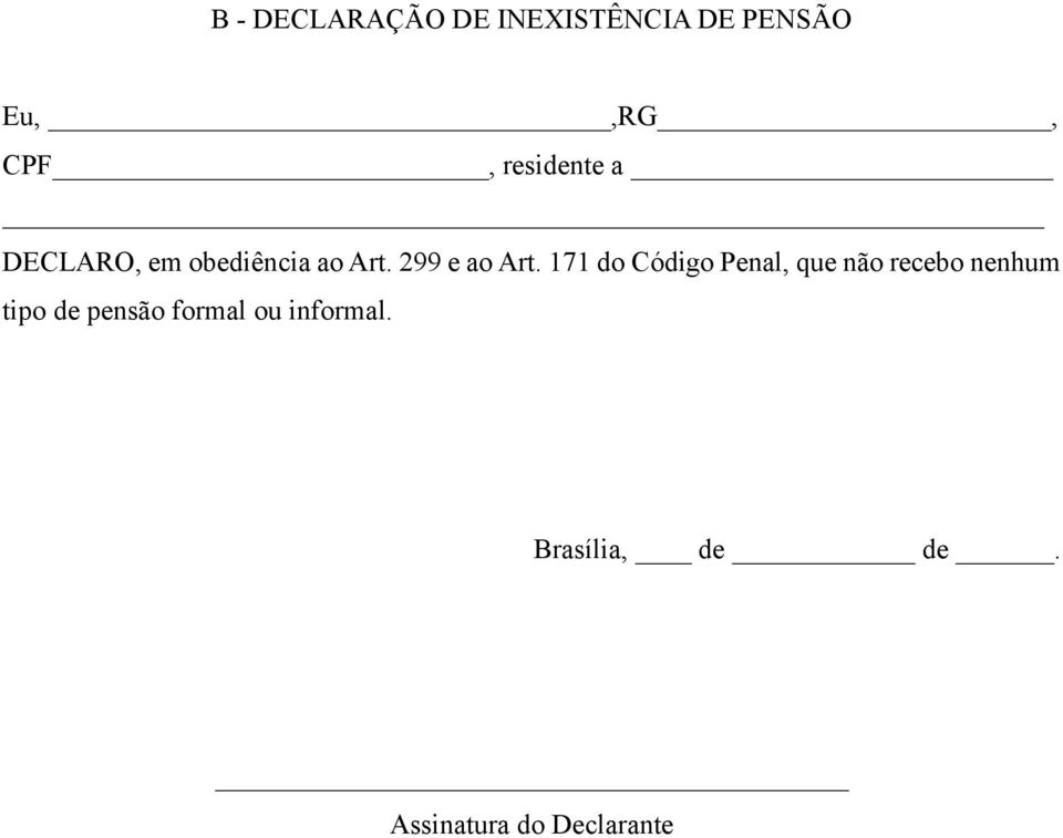 171 do Código Penal, que não recebo nenhum tipo de pensão