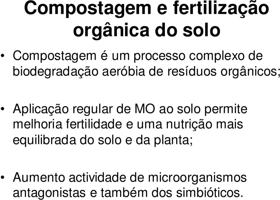 permite melhoria fertilidade e uma nutrição mais equilibrada do solo e da