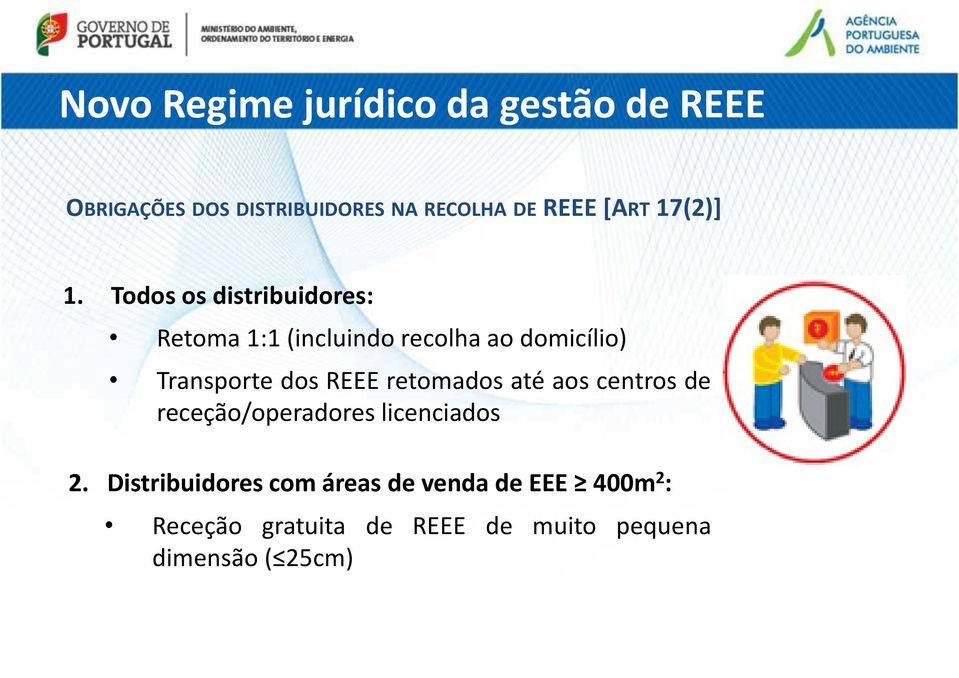 dos REEE retomados até aos centros de receção/operadores licenciados 2.