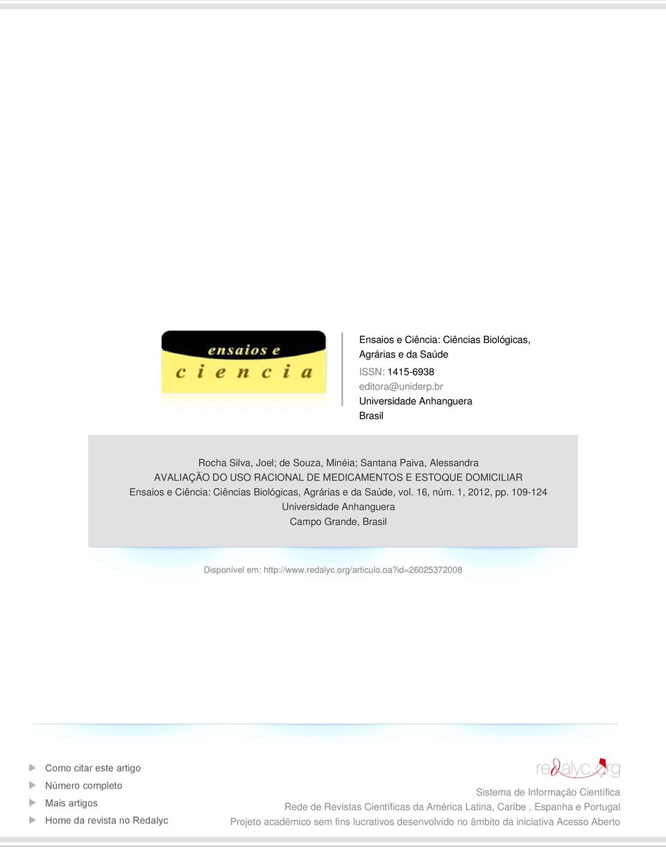 Ciências Biológicas, Agrárias e da Saúde, vol. 16, núm. 1, 2012, pp. 109-124 Universidade Anhanguera Campo Grande, Brasil Disponível em: http://www.redalyc.org/articulo.oa?
