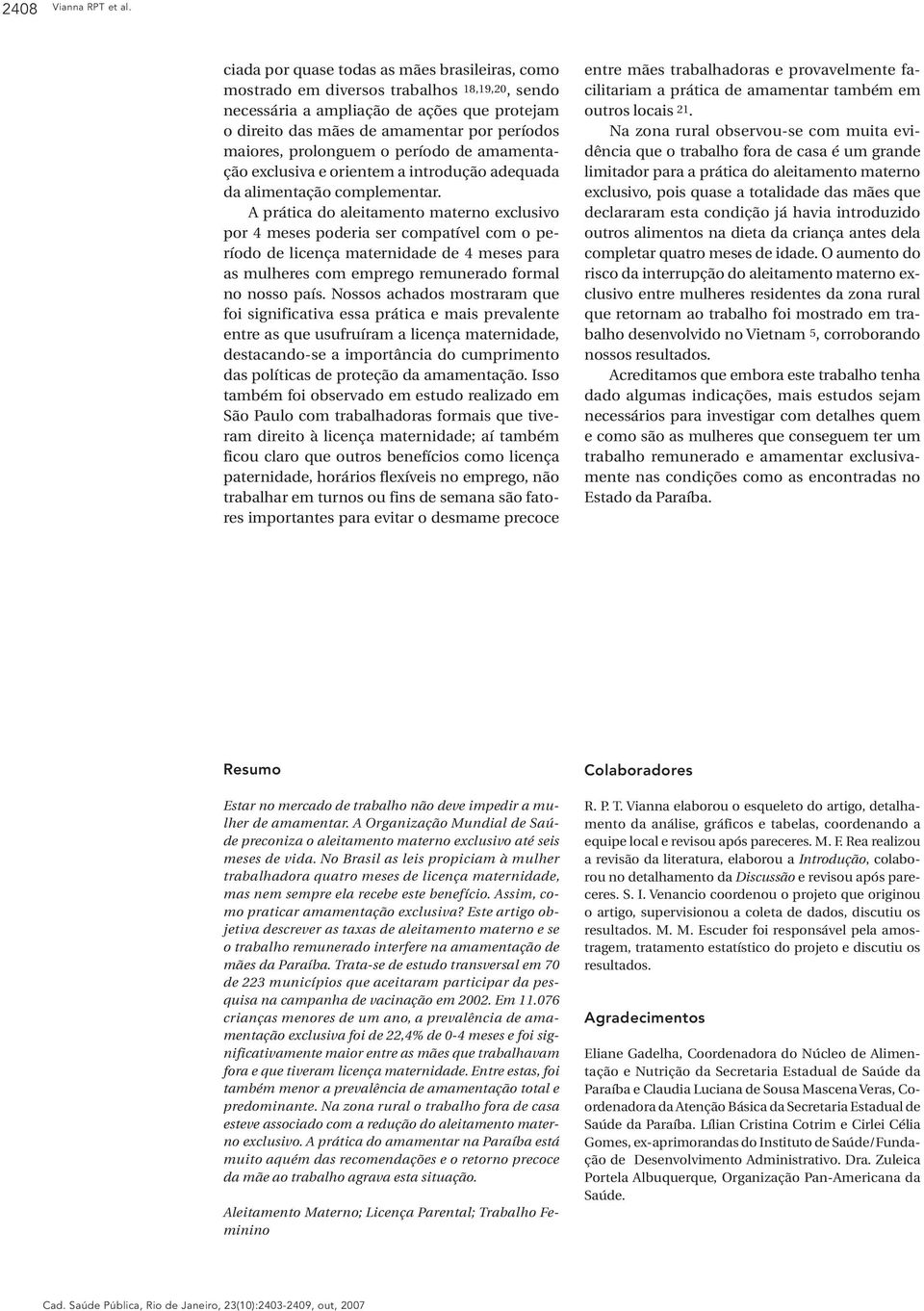 prolonguem o período de amamentação exclusiva e orientem a introdução adequada da alimentação complementar.