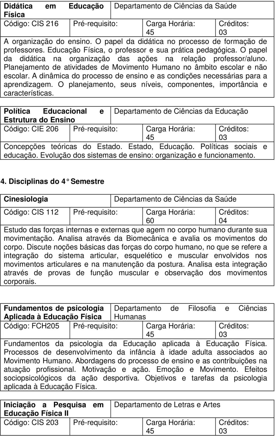 Planejamento de atividades de Movimento Humano no âmbito escolar e não escolar. A dinâmica do processo de ensino e as condições necessárias para a aprendizagem.