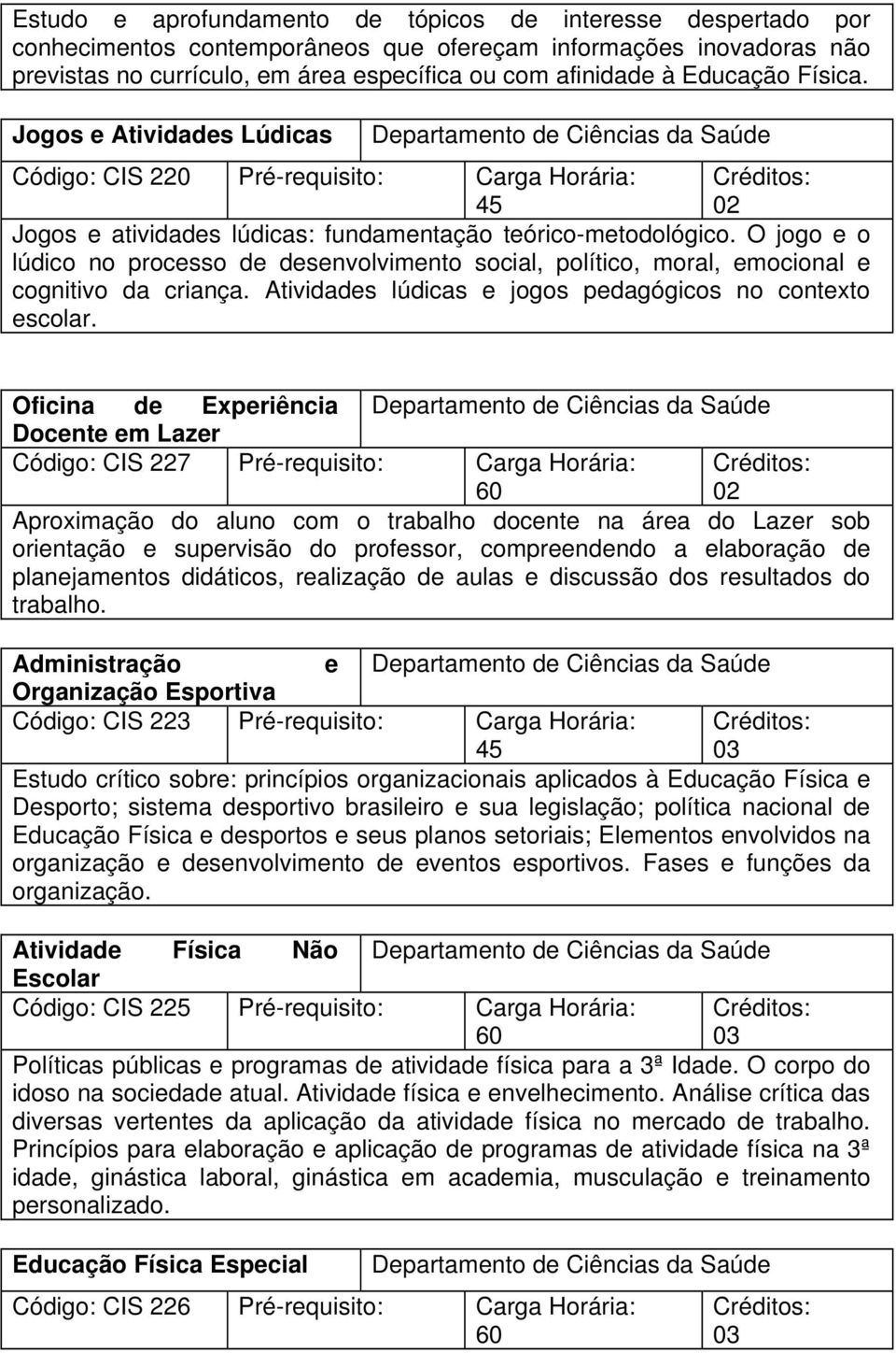 O jogo e o lúdico no processo de desenvolvimento social, político, moral, emocional e cognitivo da criança. Atividades lúdicas e jogos pedagógicos no contexto escolar.